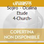 Sojiro - Ocalina Etude 4-Church- cd