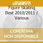 Figure Skating Best 2010/2011 / Various cd