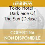 Tokio Hotel - Dark Side Of The Sun (Deluxe Edition) (Cd+Dvd) (Japanese Edition) cd