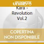 Kara - Revolution Vol.2 cd