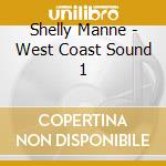 Shelly Manne - West Coast Sound 1 cd