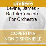 Levine, James - Bartok:Concerto For Orchestra cd