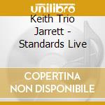 Keith Trio Jarrett - Standards Live cd musicale di Keith Trio Jarrett