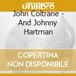 John Coltrane - And Johnny Hartman cd