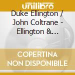 Duke Ellington / John Coltrane - Ellington & Coltrane cd