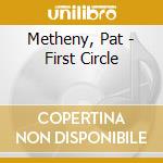 Metheny, Pat - First Circle cd musicale di Metheny, Pat