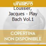 Loussier, Jacques - Play Bach Vol.1 cd
