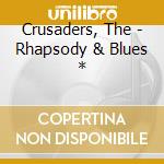 Crusaders, The - Rhapsody & Blues * cd