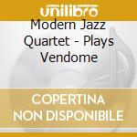 Modern Jazz Quartet - Plays Vendome