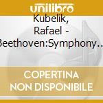 Kubelik, Rafael - Beethoven:Symphony No.6 'Pastoral' * cd