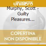 Murphy, Scott - Guilty Pleasures Animation cd