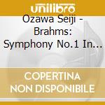 Ozawa Seiji - Brahms: Symphony No.1 In C Minor. Op.68 cd