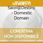 Saori@Destiny - Domestic Domain cd
