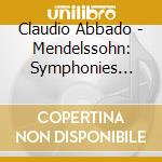 Claudio Abbado - Mendelssohn: Symphonies Nos. 3 & 4 cd