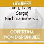 Lang, Lang - Sergej Rachmaninov - Piano Concerto No.2 cd musicale di Lang, Lang