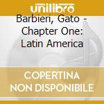 Barbieri, Gato - Chapter One: Latin America cd