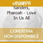 Sanders, Pharoah - Love In Us All cd