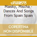 Maisky, Mischa - Dances And Songs From Spain Spain cd