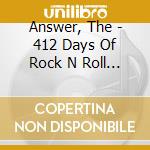 Answer, The - 412 Days Of Rock N Roll (2 Cd) cd