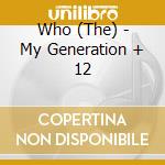 Who (The) - My Generation + 12 cd