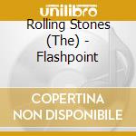 Rolling Stones (The) - Flashpoint cd musicale di Rolling Stones The