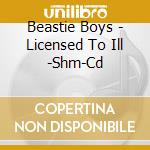 Beastie Boys - Licensed To Ill -Shm-Cd cd