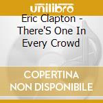 Eric Clapton - There'S One In Every Crowd cd