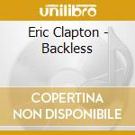 Eric Clapton - Backless cd musicale di Eric Clapton