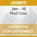 Jam - All Mod Cons cd musicale