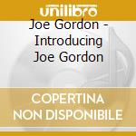 Joe Gordon - Introducing Joe Gordon cd