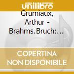 Grumiaux, Arthur - Brahms.Bruch: Violin Concerots cd