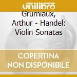 Grumiaux, Arthur - Handel: Violin Sonatas cd