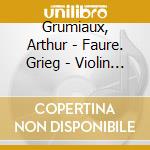 Grumiaux, Arthur - Faure. Grieg - Violin Sonatas cd