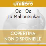 Oz - Oz To Mahoutsukai cd