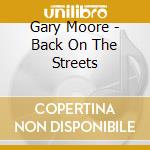 Gary Moore - Back On The Streets cd