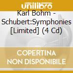 Karl Bohm - Schubert:Symphonies [Limited] (4 Cd) cd