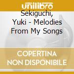 Sekiguchi, Yuki - Melodies From My Songs cd