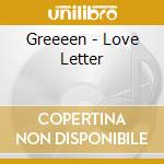 Greeeen - Love Letter cd musicale di Greeeen