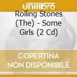 Rolling Stones (The) - Some Girls (2 Cd) cd musicale di Rolling Stones, The