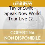 Taylor Swift - Speak Now World Tour Live (2 Cd) cd