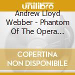 Andrew Lloyd Webber - Phantom Of The Opera At The Royal Albert Hall (2 Cd) cd