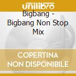 Bigbang - Bigbang Non Stop Mix cd