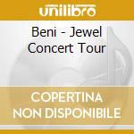 Beni - Jewel Concert Tour cd musicale di Beni