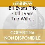 Bill Evans Trio - Bill Evans Trio With Symphony Orchestra cd musicale di Bill Trio Evans