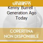 Kenny Burrell - Generation Ago Today cd