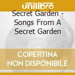 Secret Garden - Songs From A Secret Garden cd musicale di Secret Garden