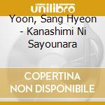 Yoon, Sang Hyeon - Kanashimi Ni Sayounara cd