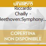 Riccardo Chailly - Beethoven:Symphony No.3&No.4.Etc cd