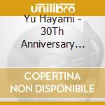 Yu Hayami - 30Th Anniversary Best cd