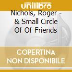 Nichols, Roger - & Small Circle Of Of Friends cd